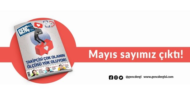 GENÇ Dergi Mayıs 2024 Sayısı ÇIKTI!